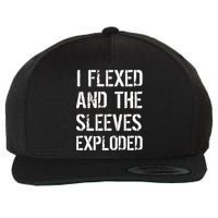 I Flexed And The Sleeves Exploded Wool Snapback Cap