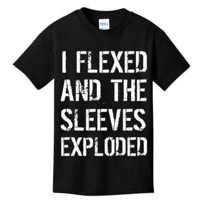 I Flexed And The Sleeves Exploded Kids T-Shirt