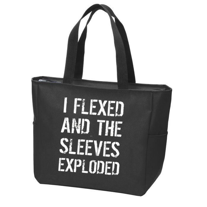 I Flexed And The Sleeves Exploded Zip Tote Bag