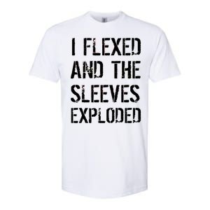 I Flexed And The Sleeves Exploded Softstyle CVC T-Shirt