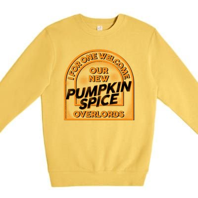  I For One Welcome Our New Pumpkin Spice Overloads Logo Premium Crewneck Sweatshirt