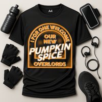  I For One Welcome Our New Pumpkin Spice Overloads Logo Performance Shirt
