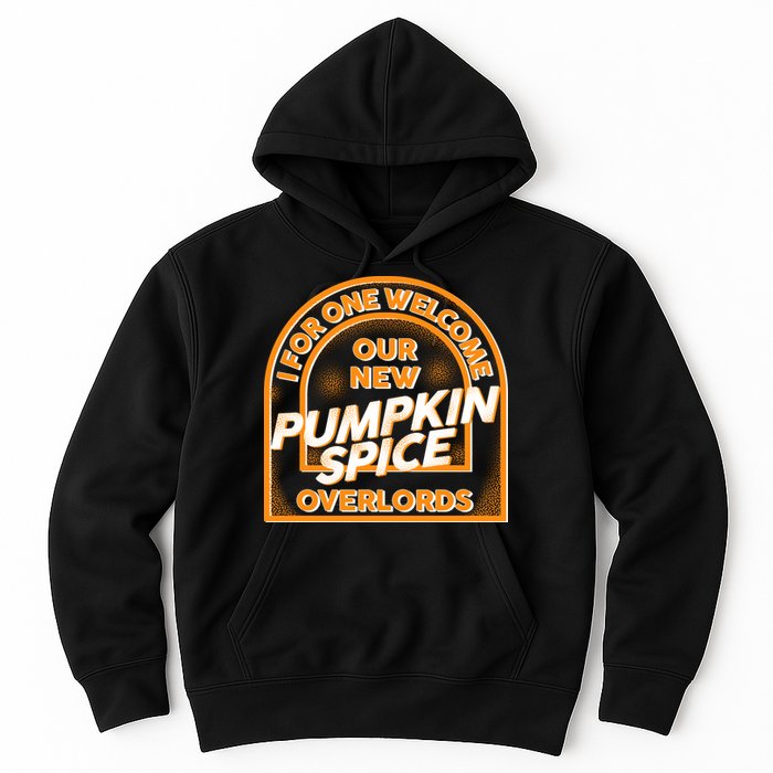  I For One Welcome Our New Pumpkin Spice Overloads Logo Hoodie