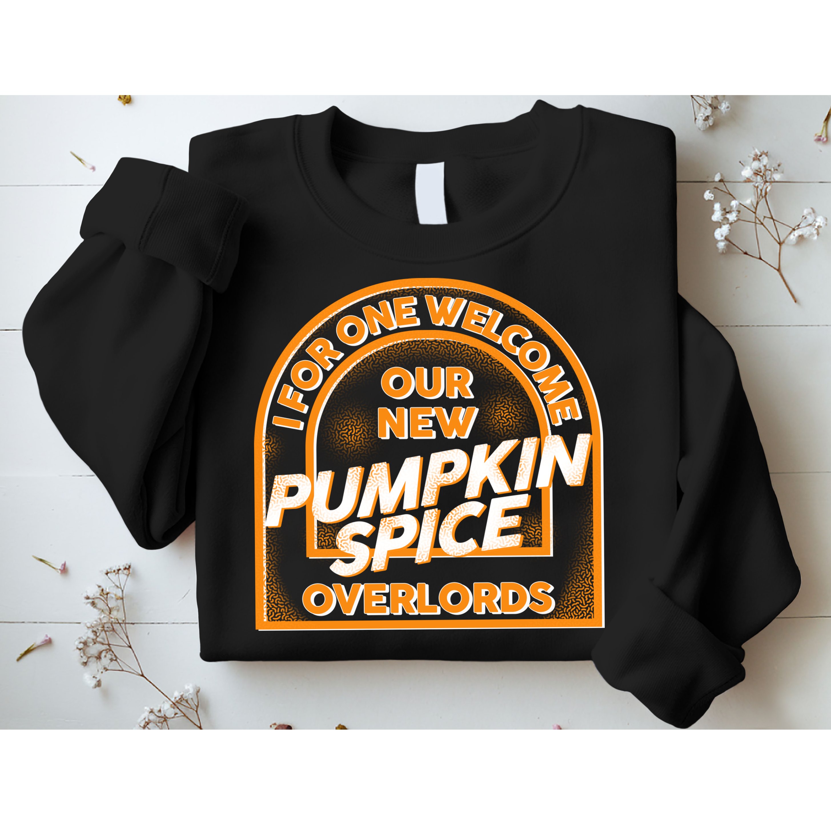  I For One Welcome Our New Pumpkin Spice Overloads Logo Sweatshirt