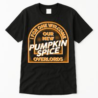  I For One Welcome Our New Pumpkin Spice Overloads Logo Tall T-Shirt