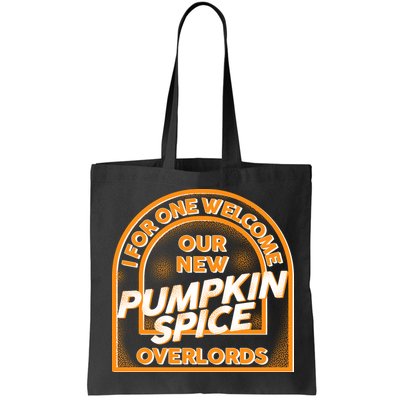  I For One Welcome Our New Pumpkin Spice Overloads Logo Bag