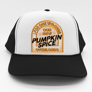  I For One Welcome Our New Pumpkin Spice Overloads Logo Trucker Hat