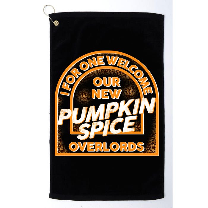  I For One Welcome Our New Pumpkin Spice Overloads Logo Golf Towel