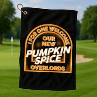  I For One Welcome Our New Pumpkin Spice Overloads Logo Golf Towel