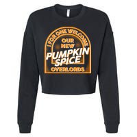  I For One Welcome Our New Pumpkin Spice Overloads Logo Cropped Pullover Crew