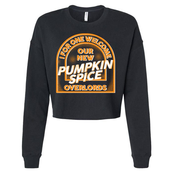  I For One Welcome Our New Pumpkin Spice Overloads Logo Cropped Pullover Crew