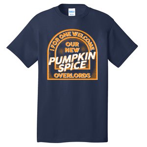  I For One Welcome Our New Pumpkin Spice Overloads Logo Tall T-Shirt