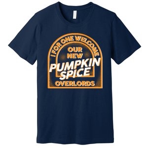  I For One Welcome Our New Pumpkin Spice Overloads Logo Premium T-Shirt