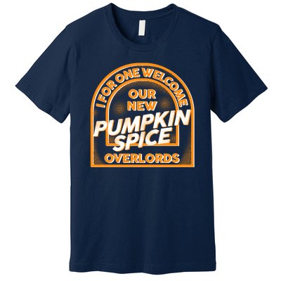  I For One Welcome Our New Pumpkin Spice Overloads Logo Premium T-Shirt