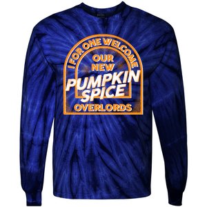  I For One Welcome Our New Pumpkin Spice Overloads Logo Tie-Dye Long Sleeve Shirt