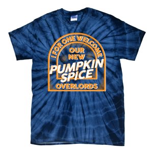  I For One Welcome Our New Pumpkin Spice Overloads Logo Tie-Dye T-Shirt