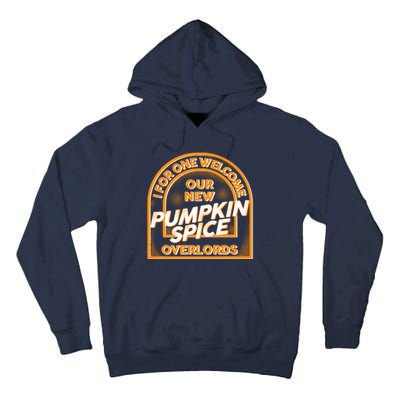  I For One Welcome Our New Pumpkin Spice Overloads Logo Tall Hoodie