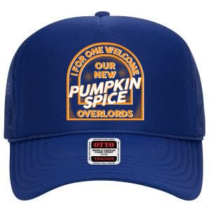  I For One Welcome Our New Pumpkin Spice Overloads Logo High Crown Mesh Back Trucker Hat