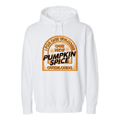  I For One Welcome Our New Pumpkin Spice Overloads Logo Garment-Dyed Fleece Hoodie