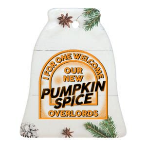  I For One Welcome Our New Pumpkin Spice Overloads Logo Ceramic Bell Ornament