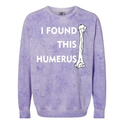 I Found This Humerus Colorblast Crewneck Sweatshirt