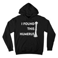 I Found This Humerus Hoodie