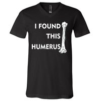 I Found This Humerus V-Neck T-Shirt