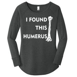 I Found This Humerus Women's Perfect Tri Tunic Long Sleeve Shirt