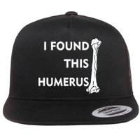 I Found This Humerus Flat Bill Trucker Hat