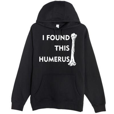 I Found This Humerus Premium Pullover Hoodie