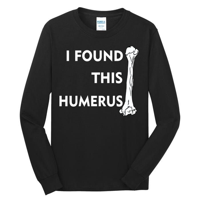 I Found This Humerus Tall Long Sleeve T-Shirt