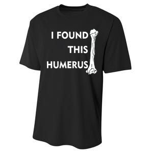 I Found This Humerus Performance Sprint T-Shirt