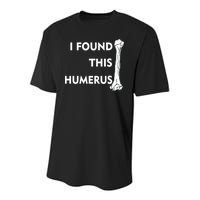 I Found This Humerus Youth Performance Sprint T-Shirt