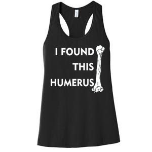 I Found This Humerus Women's Racerback Tank