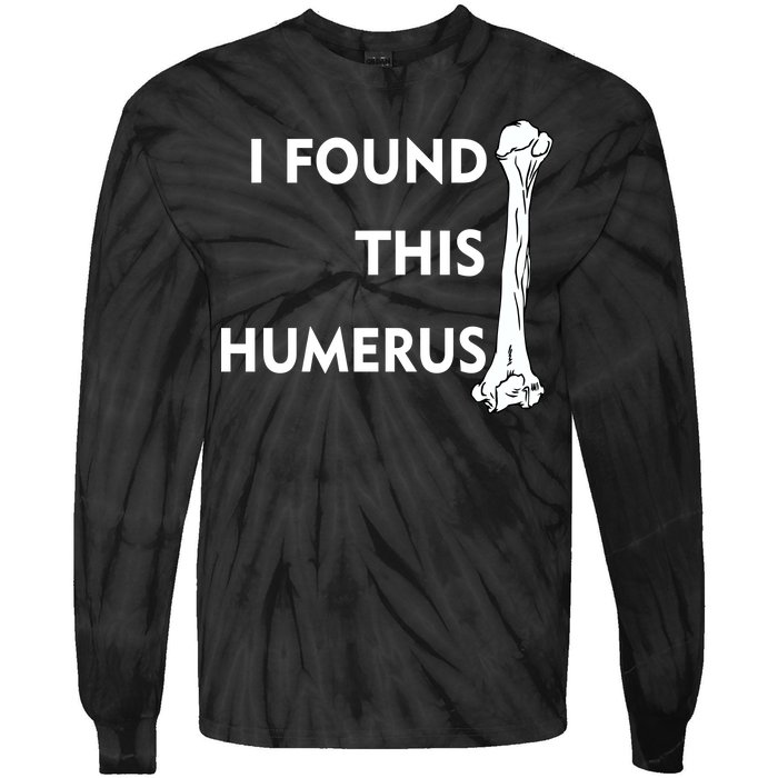 I Found This Humerus Tie-Dye Long Sleeve Shirt