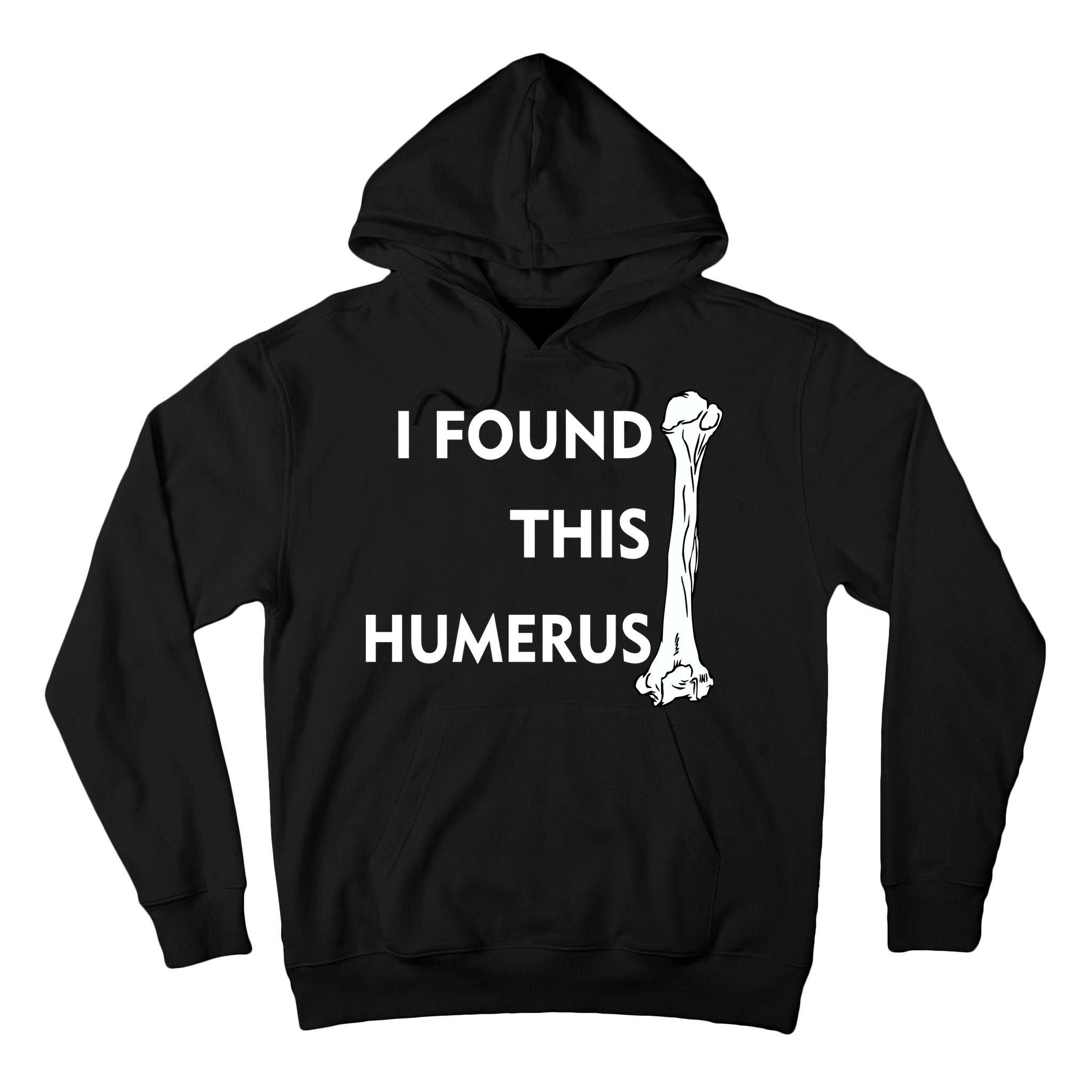 I Found This Humerus Tall Hoodie