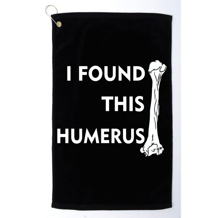 I Found This Humerus Golf Towel