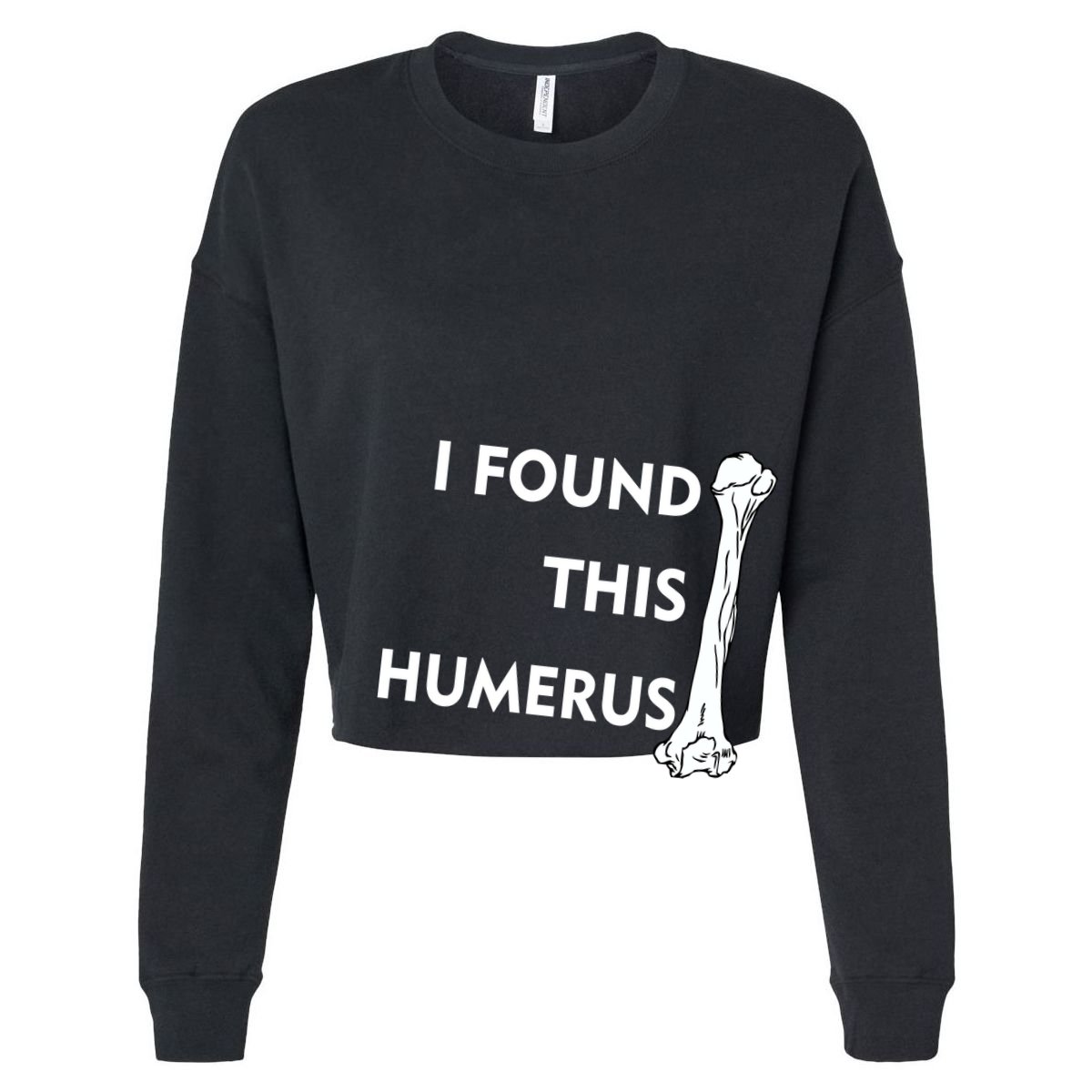 I Found This Humerus Cropped Pullover Crew