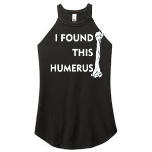 I Found This Humerus Women's Perfect Tri Rocker Tank