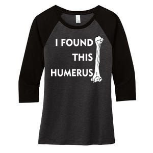 I Found This Humerus Women's Tri-Blend 3/4-Sleeve Raglan Shirt