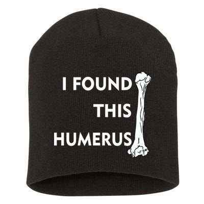 I Found This Humerus Short Acrylic Beanie