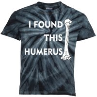 I Found This Humerus Kids Tie-Dye T-Shirt