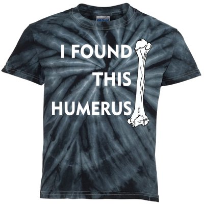 I Found This Humerus Kids Tie-Dye T-Shirt