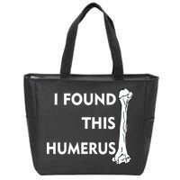 I Found This Humerus Zip Tote Bag