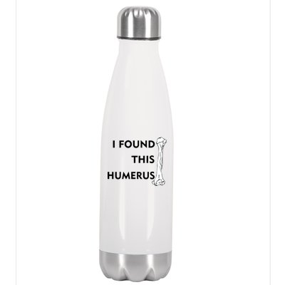 I Found This Humerus Stainless Steel Insulated Water Bottle