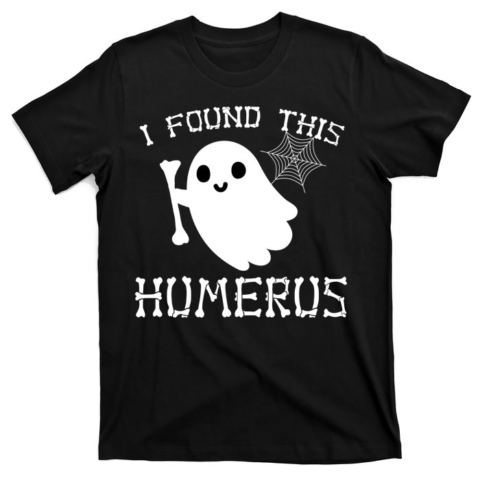 I Found This Humerus Funny Halloween Ghost T-Shirt