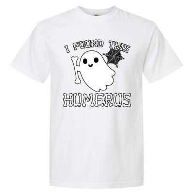 I Found This Humerus Funny Halloween Ghost Garment-Dyed Heavyweight T-Shirt