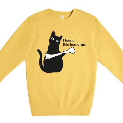 I Found This Humorous Cat Premium Crewneck Sweatshirt