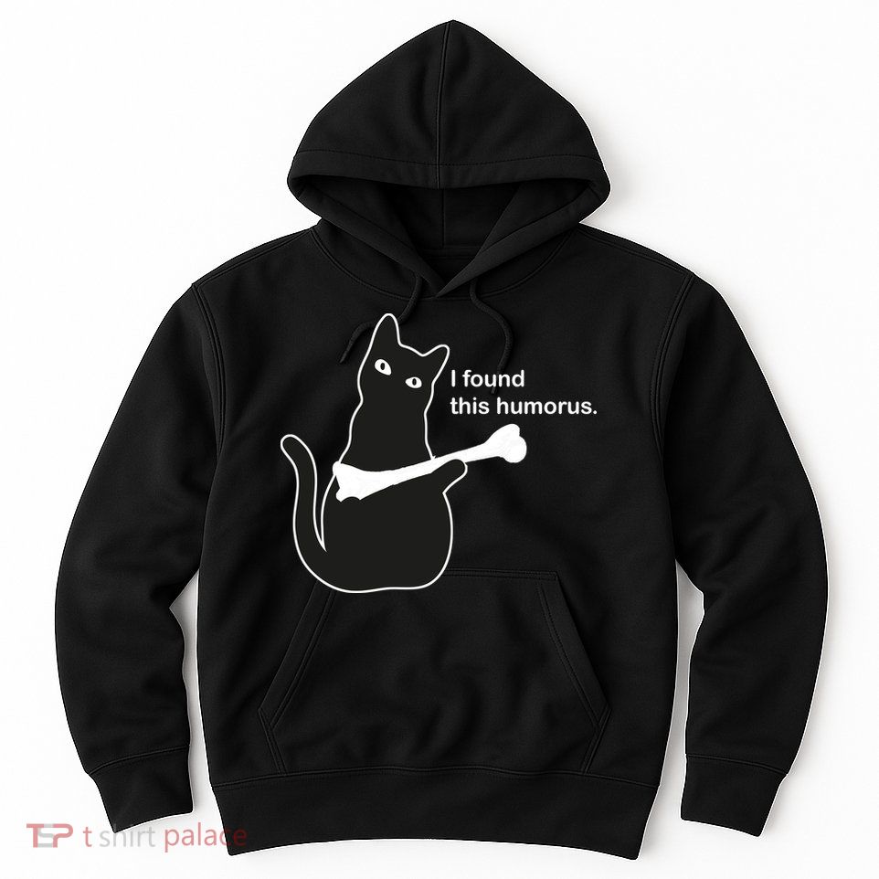 I Found This Humorous Cat Hoodie