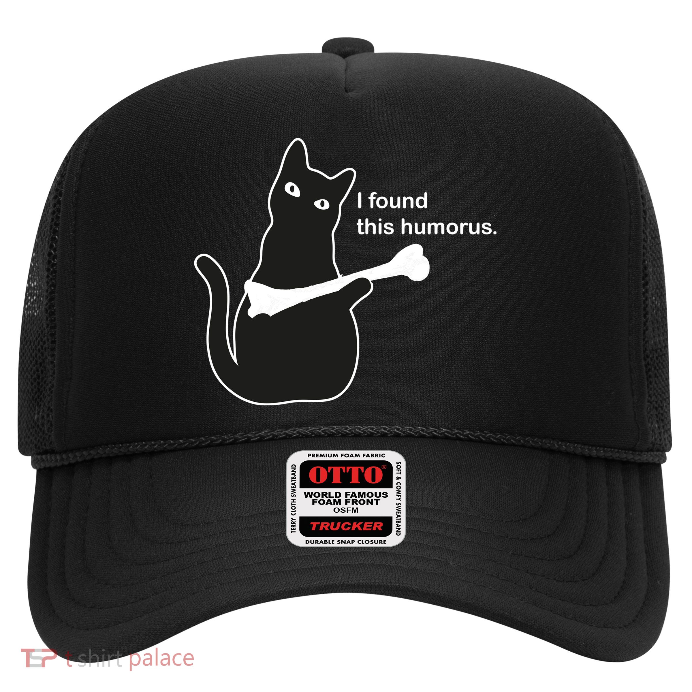 I Found This Humorous Cat Trucker Hat